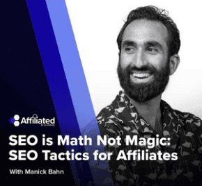 Event: SEO is Math Not Magic: Manick Bhan Talks SEO Tactis for Affiliates